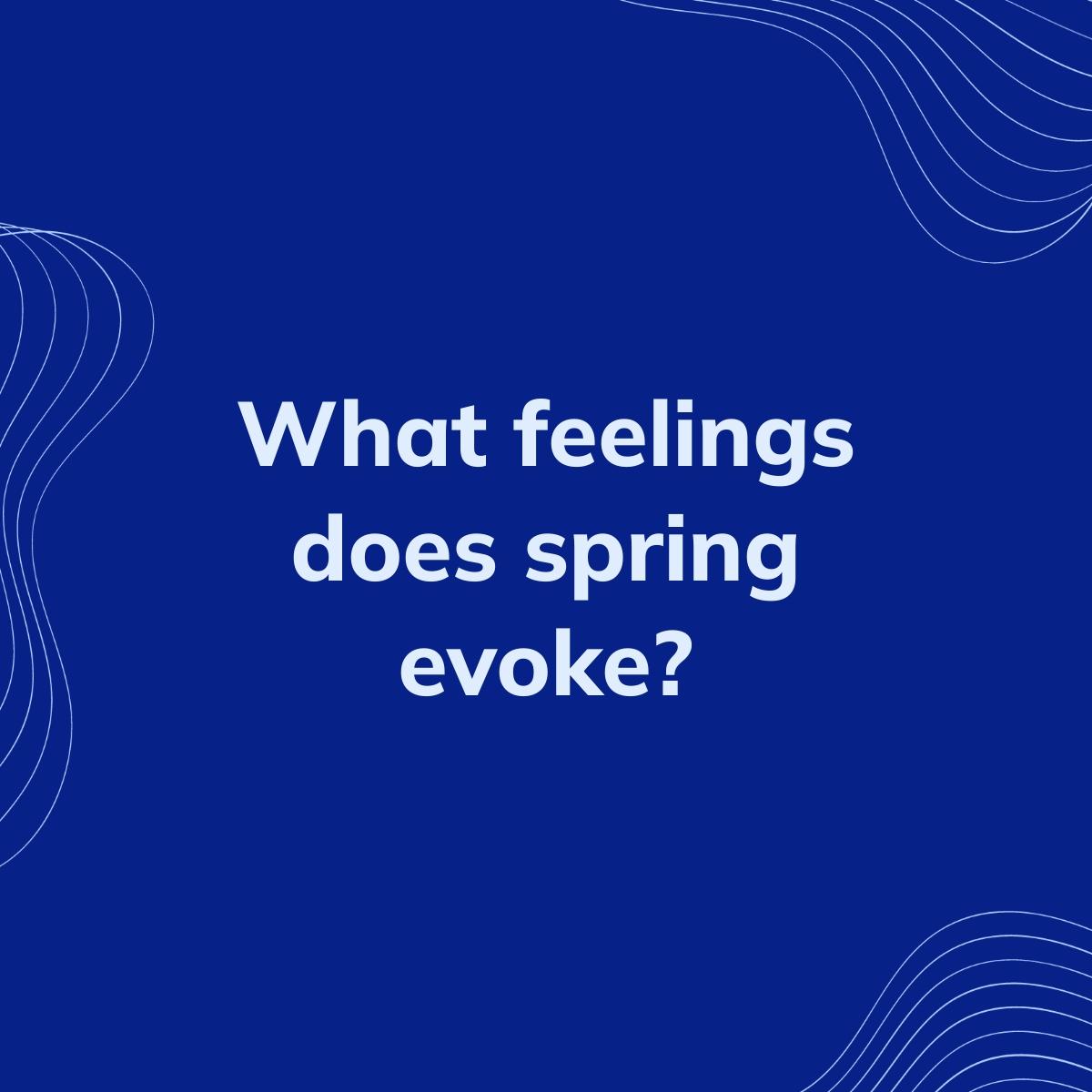 Journal Prompt: What feelings does spring evoke?